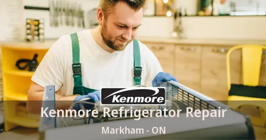 Kenmore Refrigerator Repair Markham - ON
