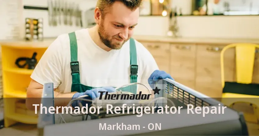 Thermador Refrigerator Repair Markham - ON