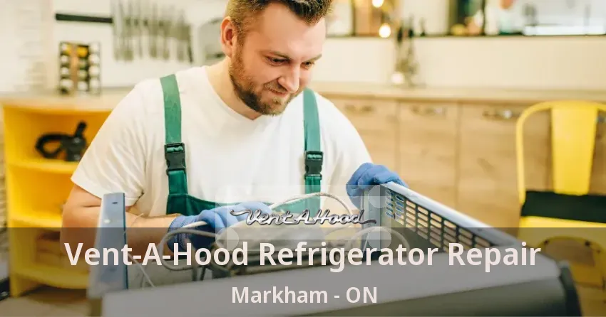 Vent-A-Hood Refrigerator Repair Markham - ON