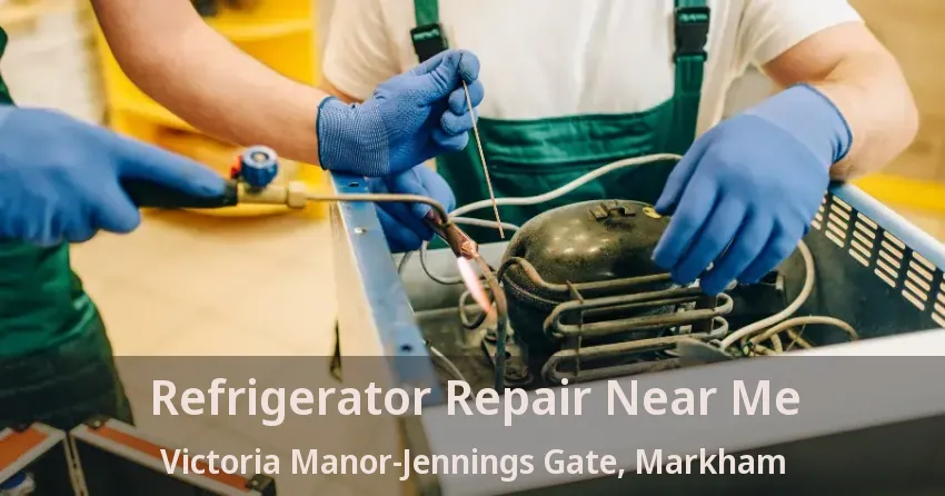 Refrigerator Repair Near Me Victoria Manor-Jennings Gate, Markham - ON