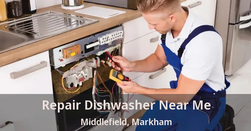 Repair Dishwasher Near Me Middlefield, Markham - ON