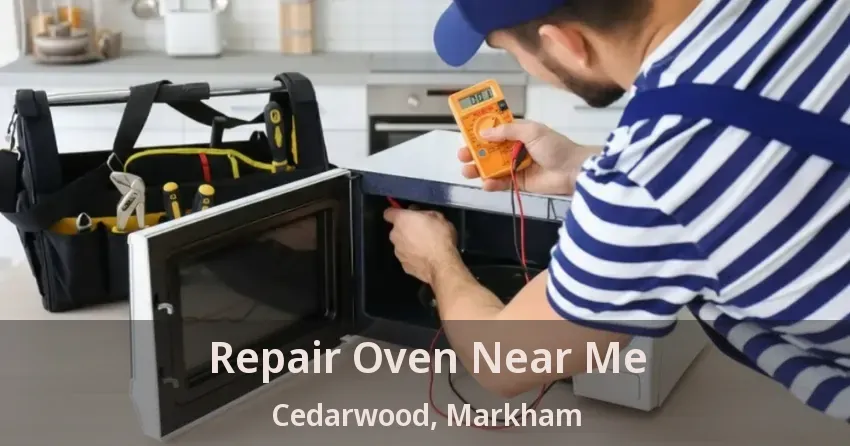 Repair Oven Near Me Cedarwood, Markham - ON