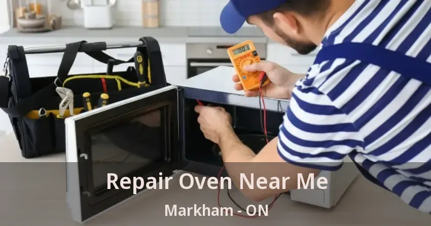 Repair Oven Near Me Markham - ON