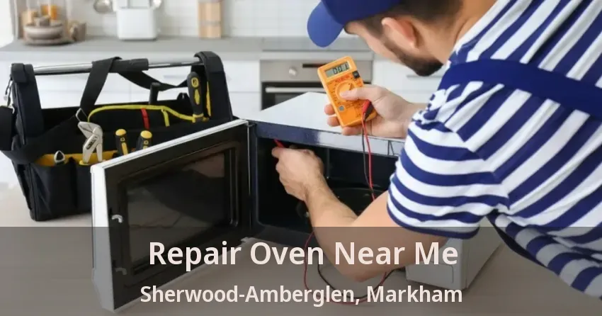 Repair Oven Near Me Sherwood-Amberglen, Markham - ON