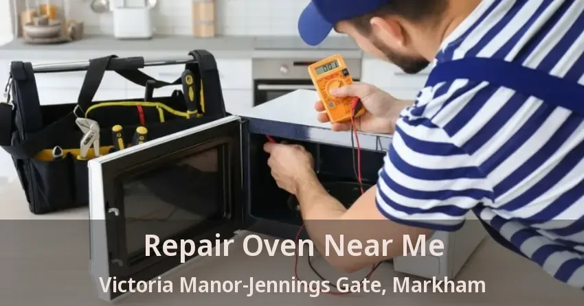 Repair Oven Near Me Victoria Manor-Jennings Gate, Markham - ON
