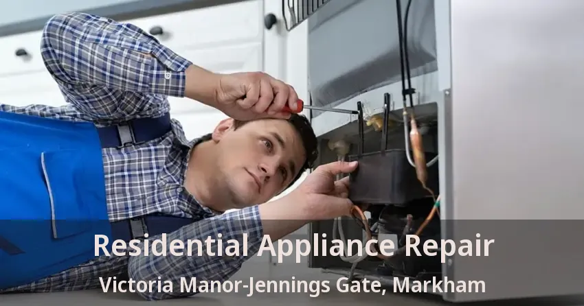 Residential Appliance Repair Victoria Manor-Jennings Gate, Markham - ON