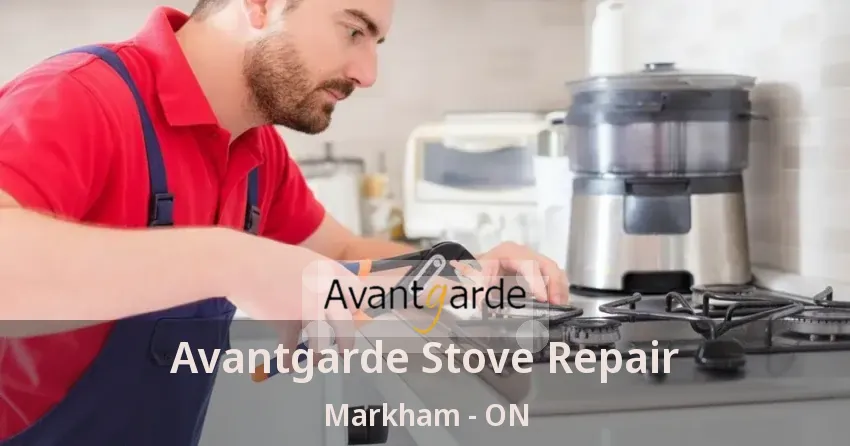 Avantgarde Stove Repair Markham - ON