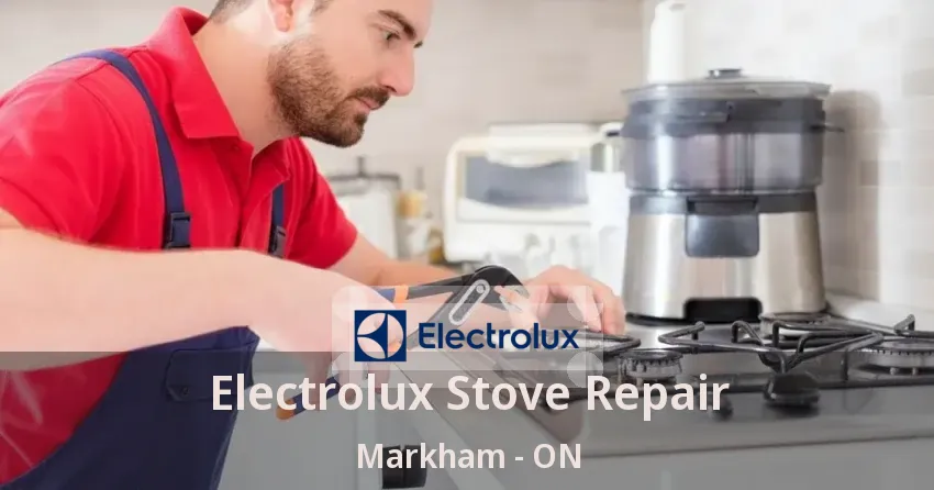 Electrolux Stove Repair Markham - ON
