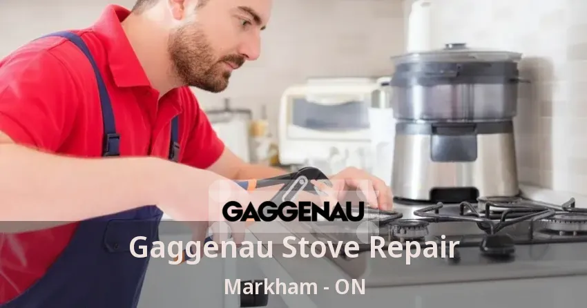 Gaggenau Stove Repair Markham - ON