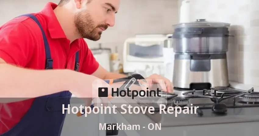 Hotpoint Stove Repair Markham - ON