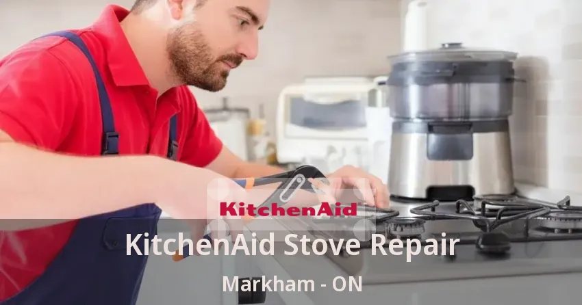 KitchenAid Stove Repair Markham - ON