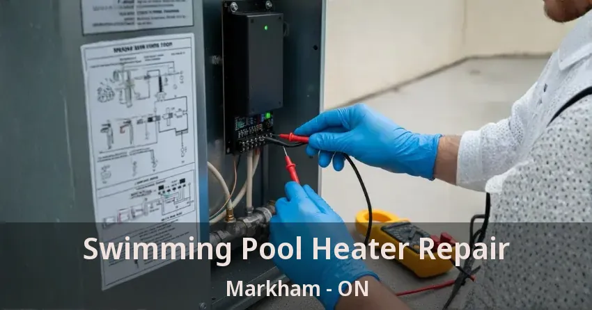 Swimming Pool Heater Repair Markham - ON