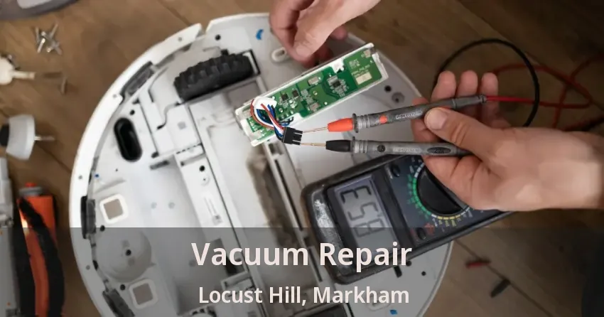 Vacuum Repair Locust Hill, Markham - ON