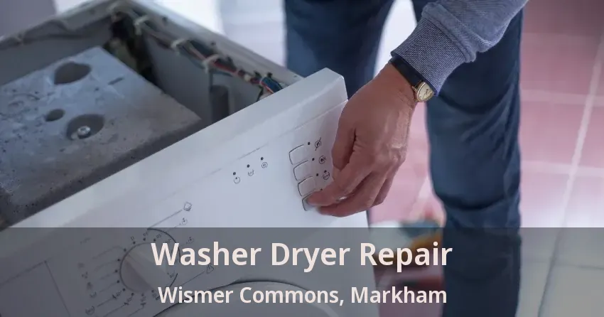 Washer Dryer Repair Wismer Commons, Markham - ON