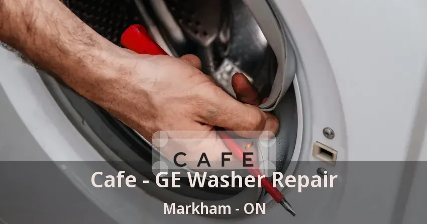 Cafe - GE Washer Repair Markham - ON