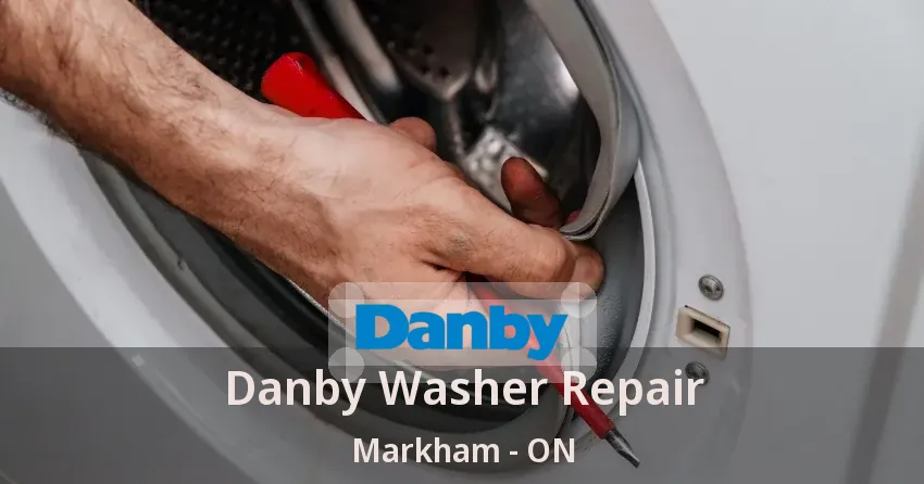 Danby Washer Repair Markham - ON