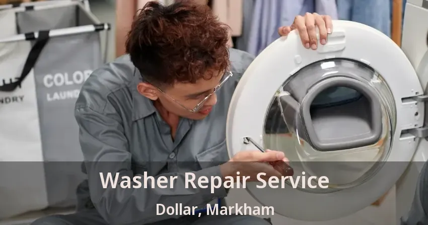 Washer Repair Service Dollar, Markham - ON