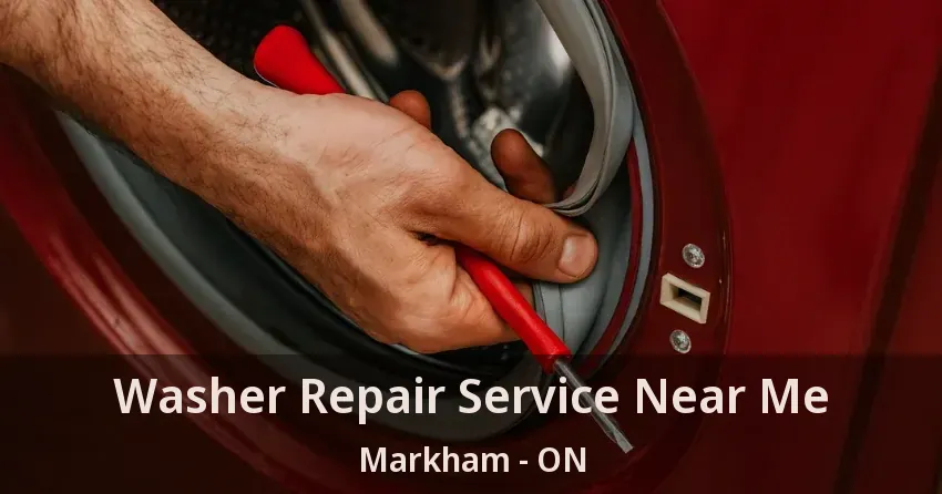 Washer Repair Service Near Me Markham - ON