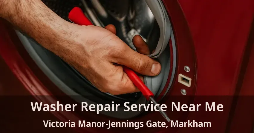 Washer Repair Service Near Me Victoria Manor-Jennings Gate, Markham - ON