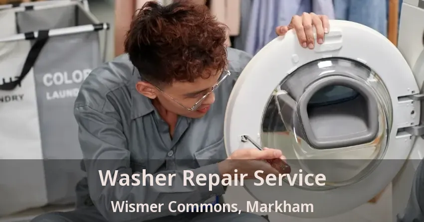 Washer Repair Service Wismer Commons, Markham - ON