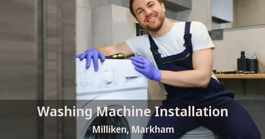 Washing Machine Installation Milliken, Markham - ON