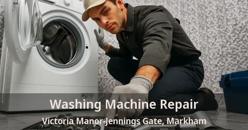 Washing Machine Repair Victoria Manor-Jennings Gate, Markham - ON